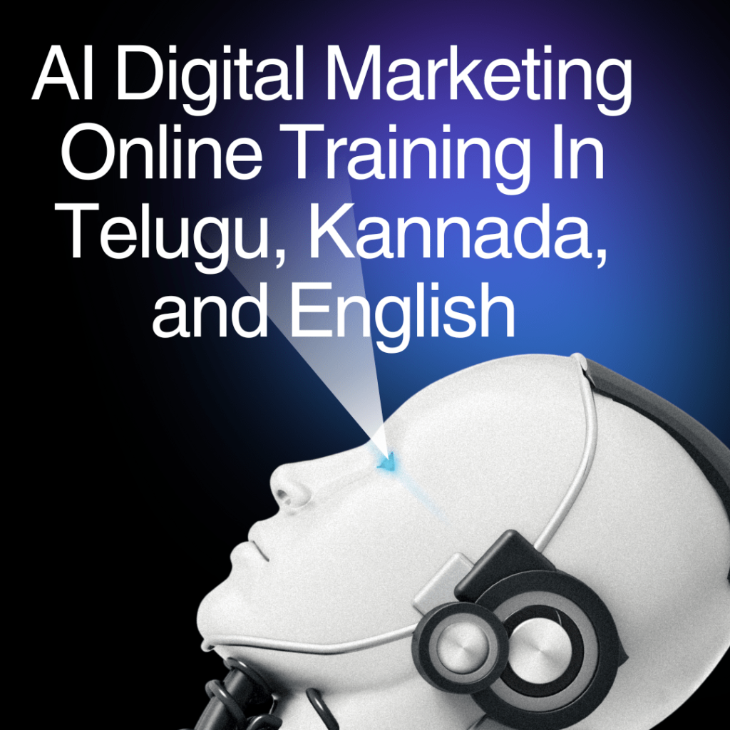 AI Digital Marketing Online Training In Telugu, Kannada, and English​