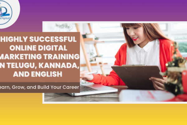 Successful Online Digital Marketing Training in Telugu, Kannada, and English